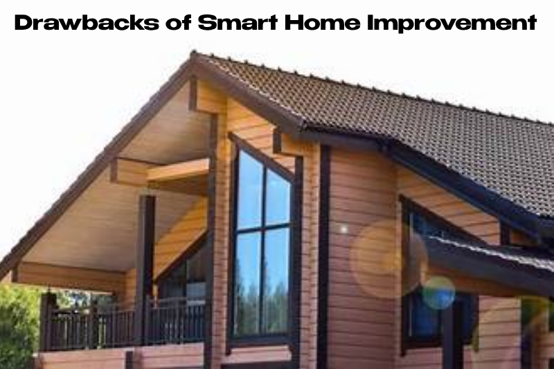Drawbacks of Smart Home Improvement