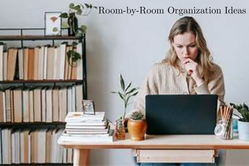 Room-by-Room Organization Ideas