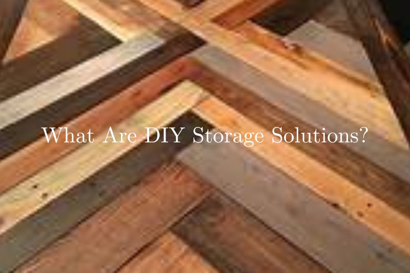 What Are DIY Storage Solutions