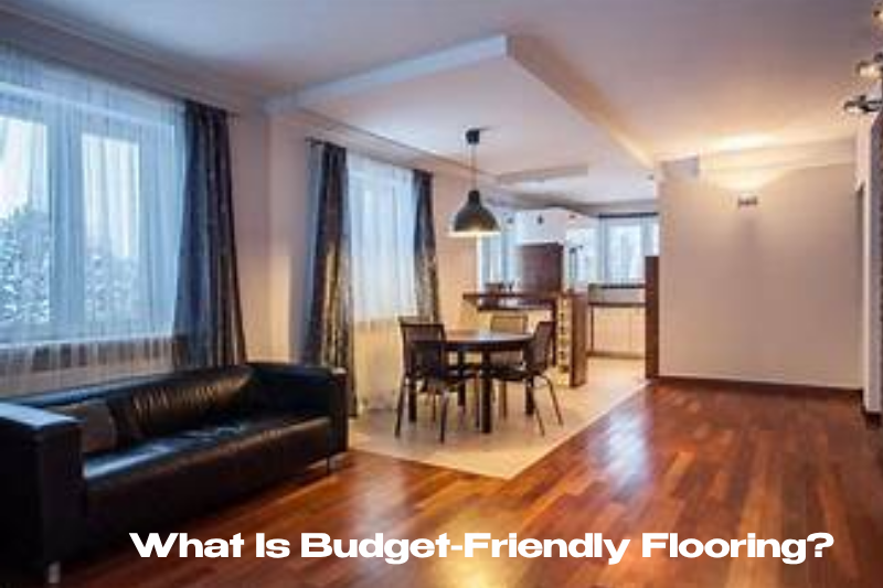 What Is Budget-Friendly Flooring