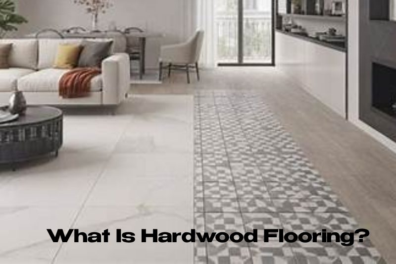 What Is Hardwood Flooring