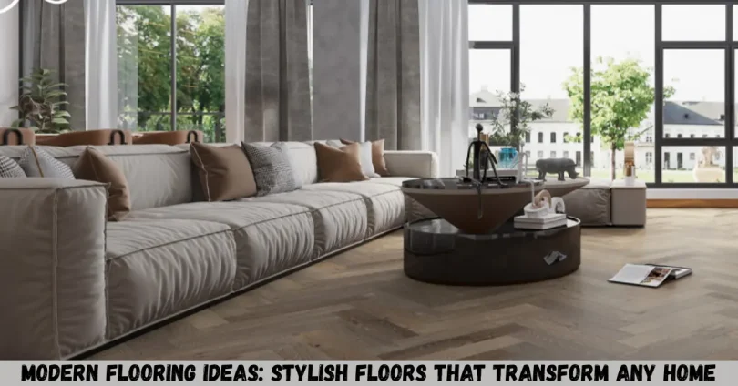modern flooring ideas stylish floors that transform any home
